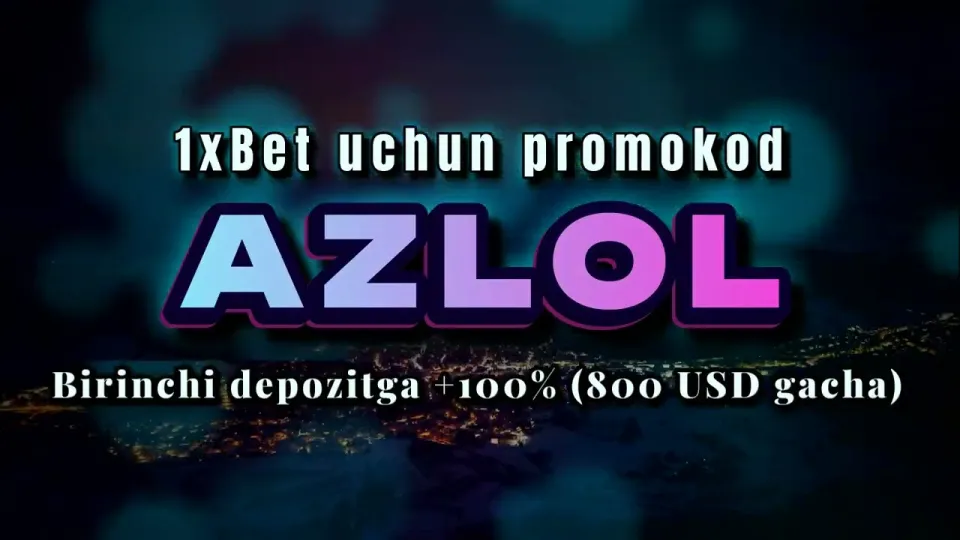1xBet uchun promokod: AZLOL kodi bilan birinchi depozit bonusi qanday ishlaydi